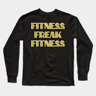 Fitness freak fitness Long Sleeve T-Shirt